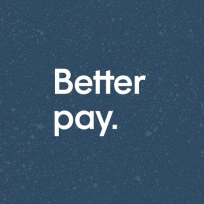 better pay
